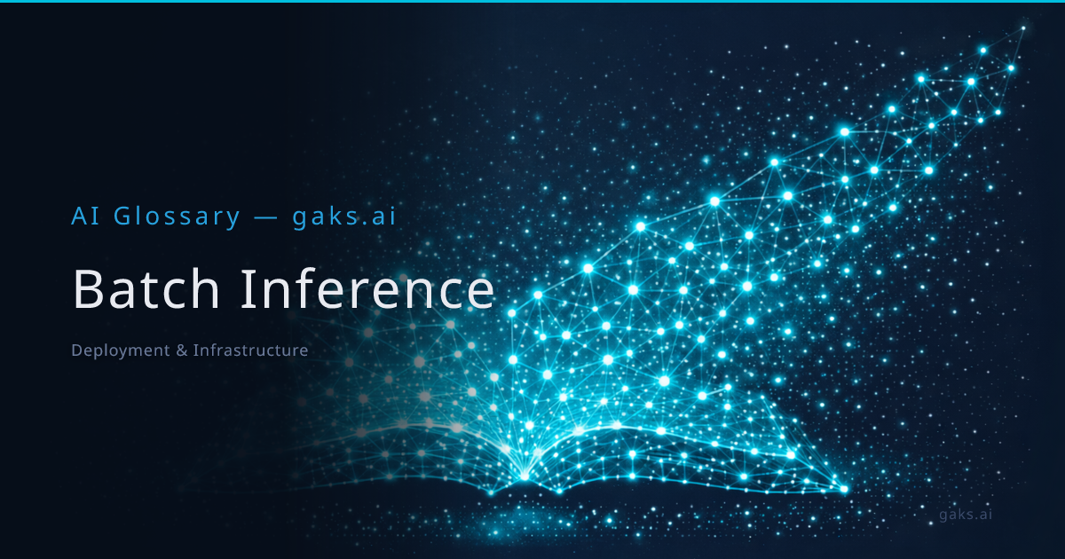 Batch Inference — AI Glossary | gaks.ai