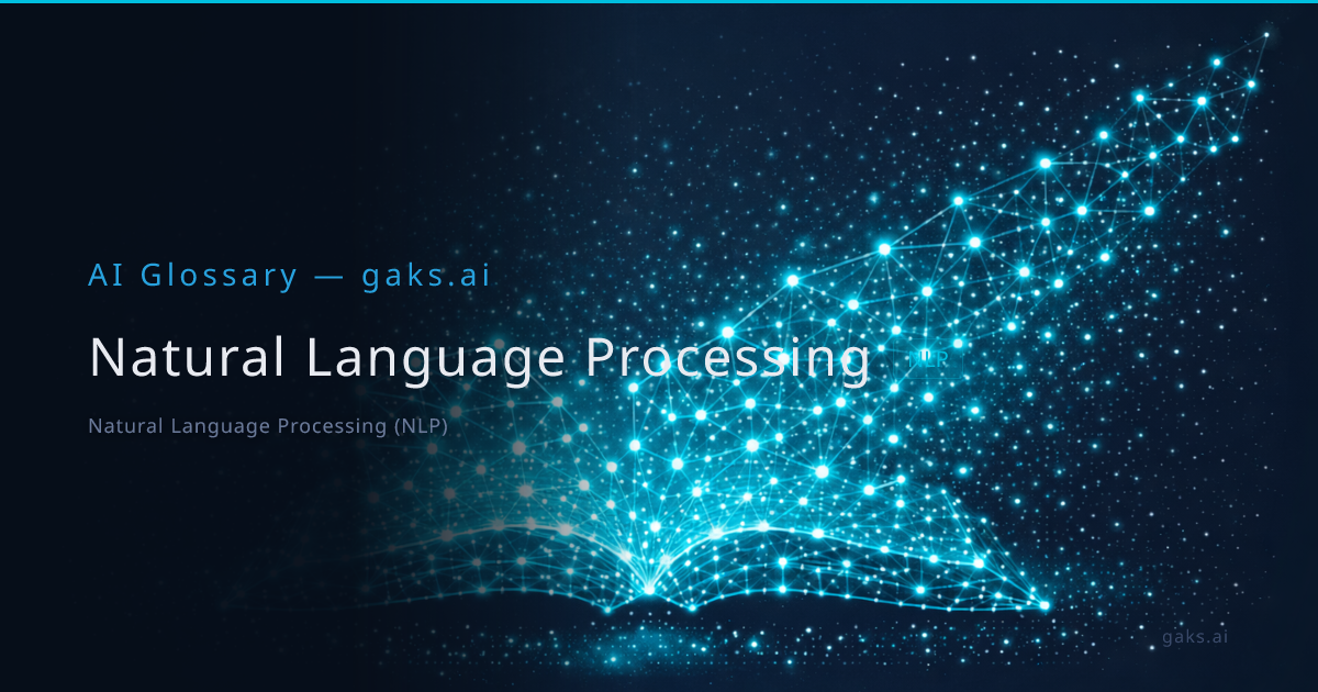 Natural Language Processing — AI Glossary | gaks.ai
